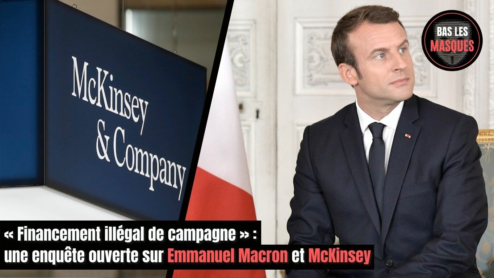 « Financement illégal de campagne » : une enquête ouverte sur Emmanuel Macron et McKinsey