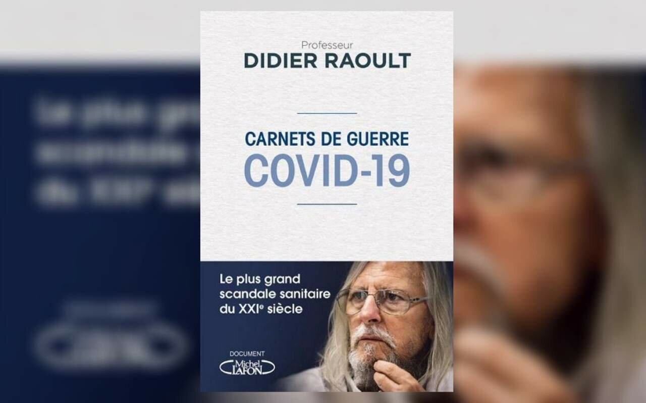 Les "Carnets de guerre" de Didier Raoult : dans les tranchées de la controverse scientifique Les "Carnets de guerre" de Didier Raoult : dans les tranchées de la controverse scientifique