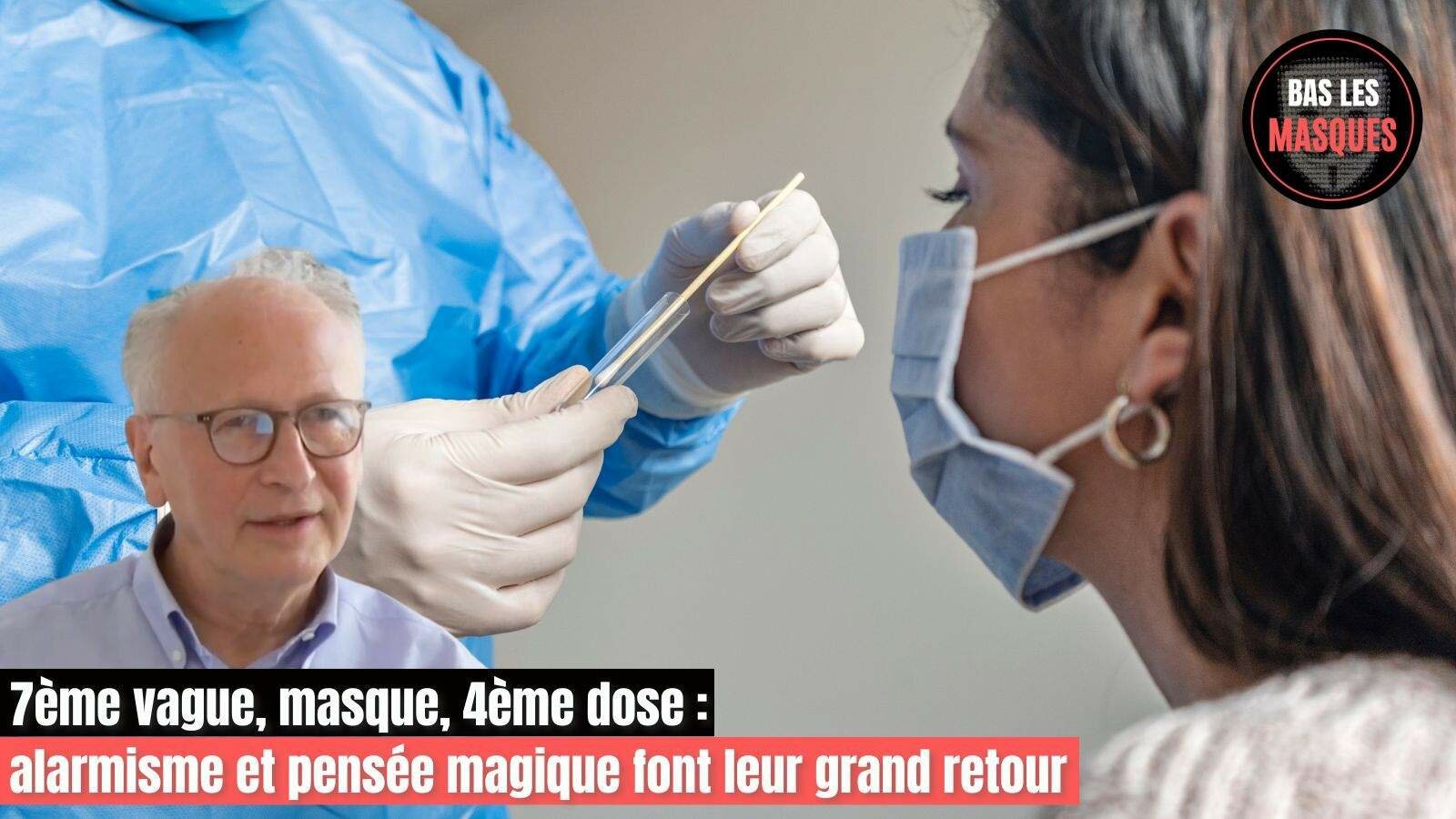 7ème vague, masque, 4ème dose : alarmisme et pensée magique font leur grand retour