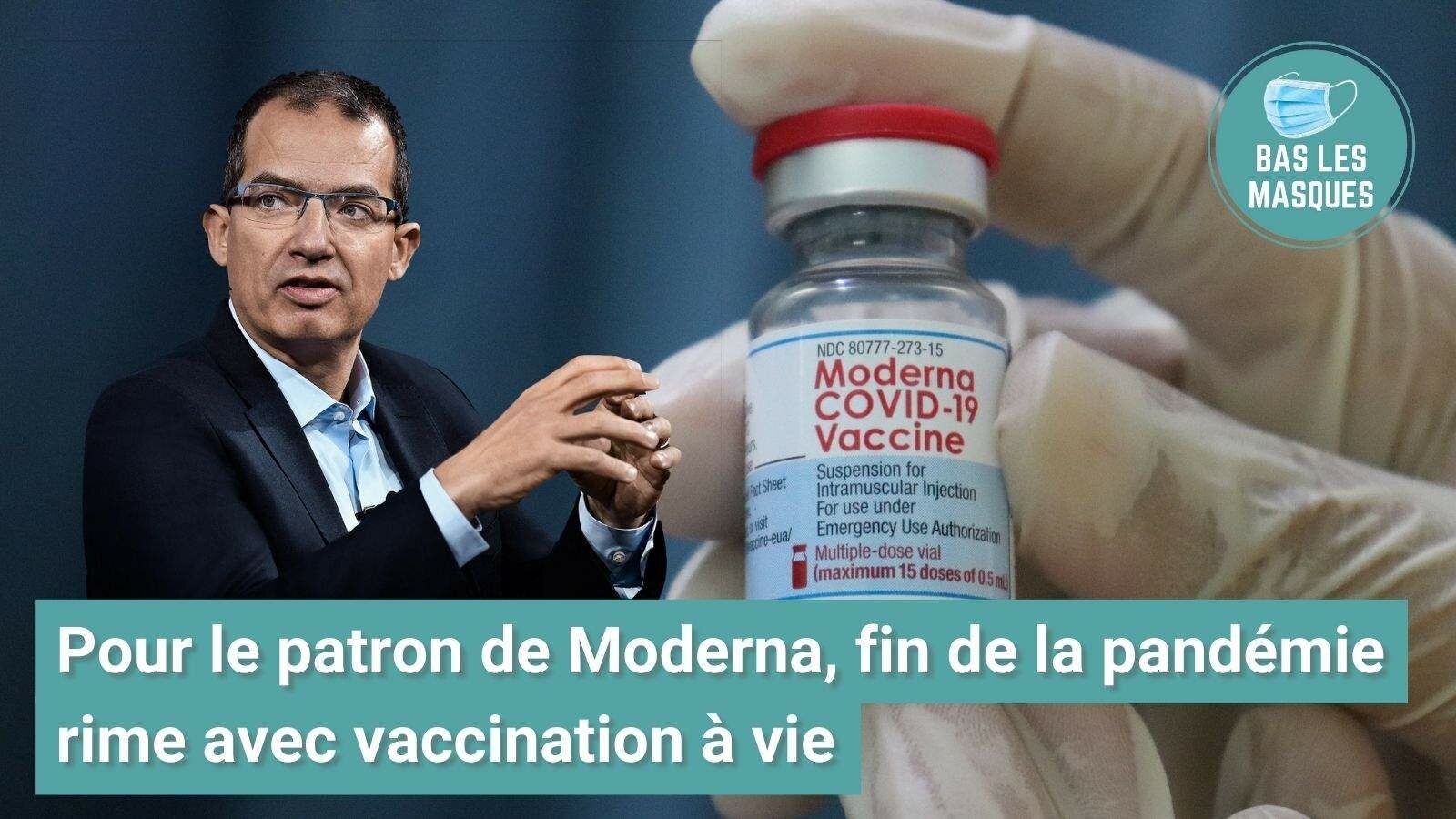 Pour le patron de Moderna, fin de la pandémie rime avec vaccination à vie 
