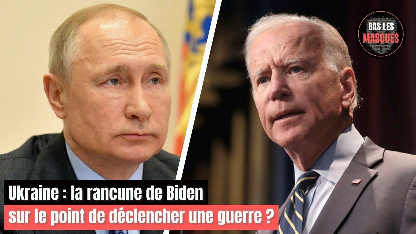 Ukraine : la rancune de Biden sur le point de déclencher une guerre ? 