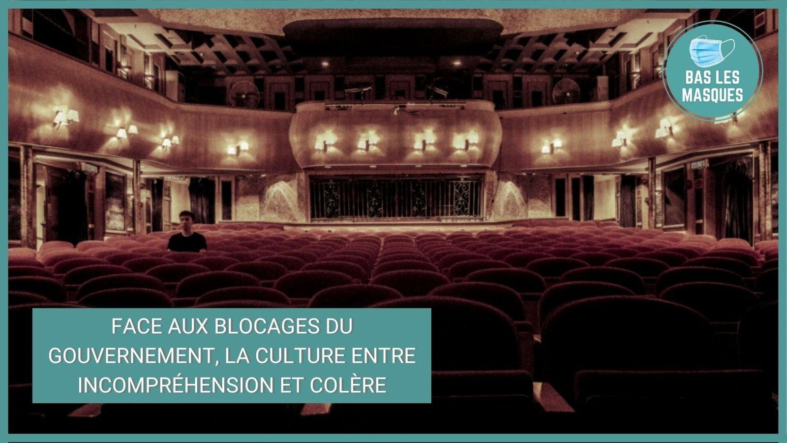 Face aux blocages du gouvernement, la Culture entre incompréhension et colère Face aux blocages du gouvernement, la Culture entre incompréhension et colère