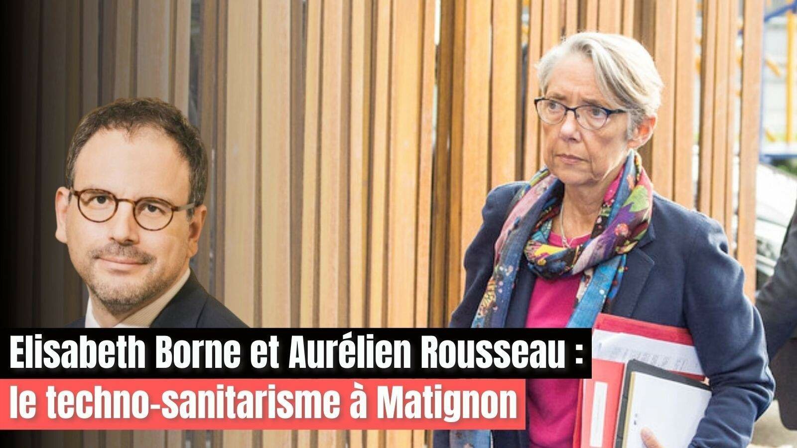 Elisabeth Borne et Aurélien Rousseau : le techno-sanitarisme à Matignon 