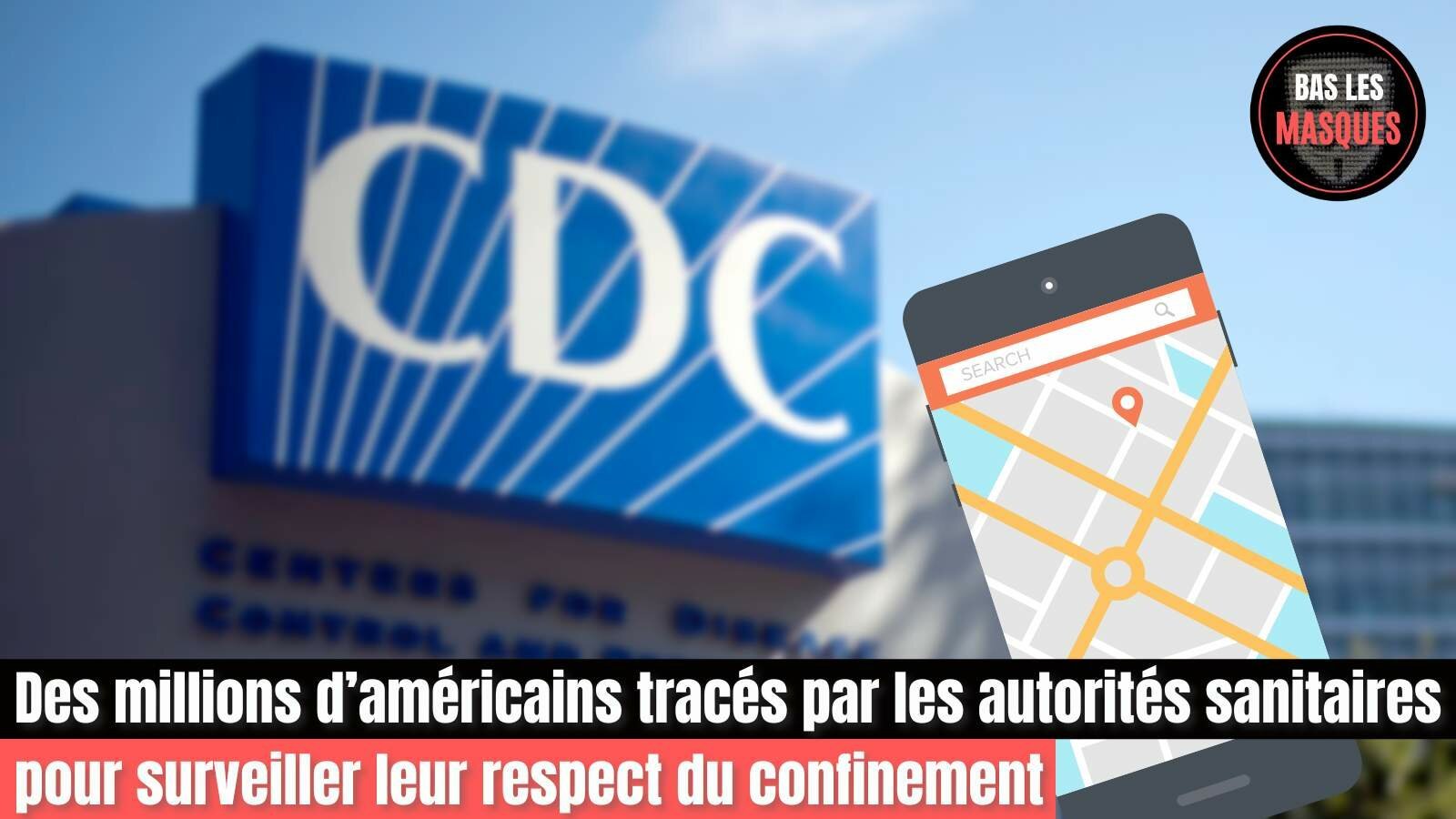 Des millions d’américains tracés par les autorités sanitaires pour surveiller leur respect du confinement Des millions d’américains tracés par les autorités sanitaires pour surveiller leur respect du confinement