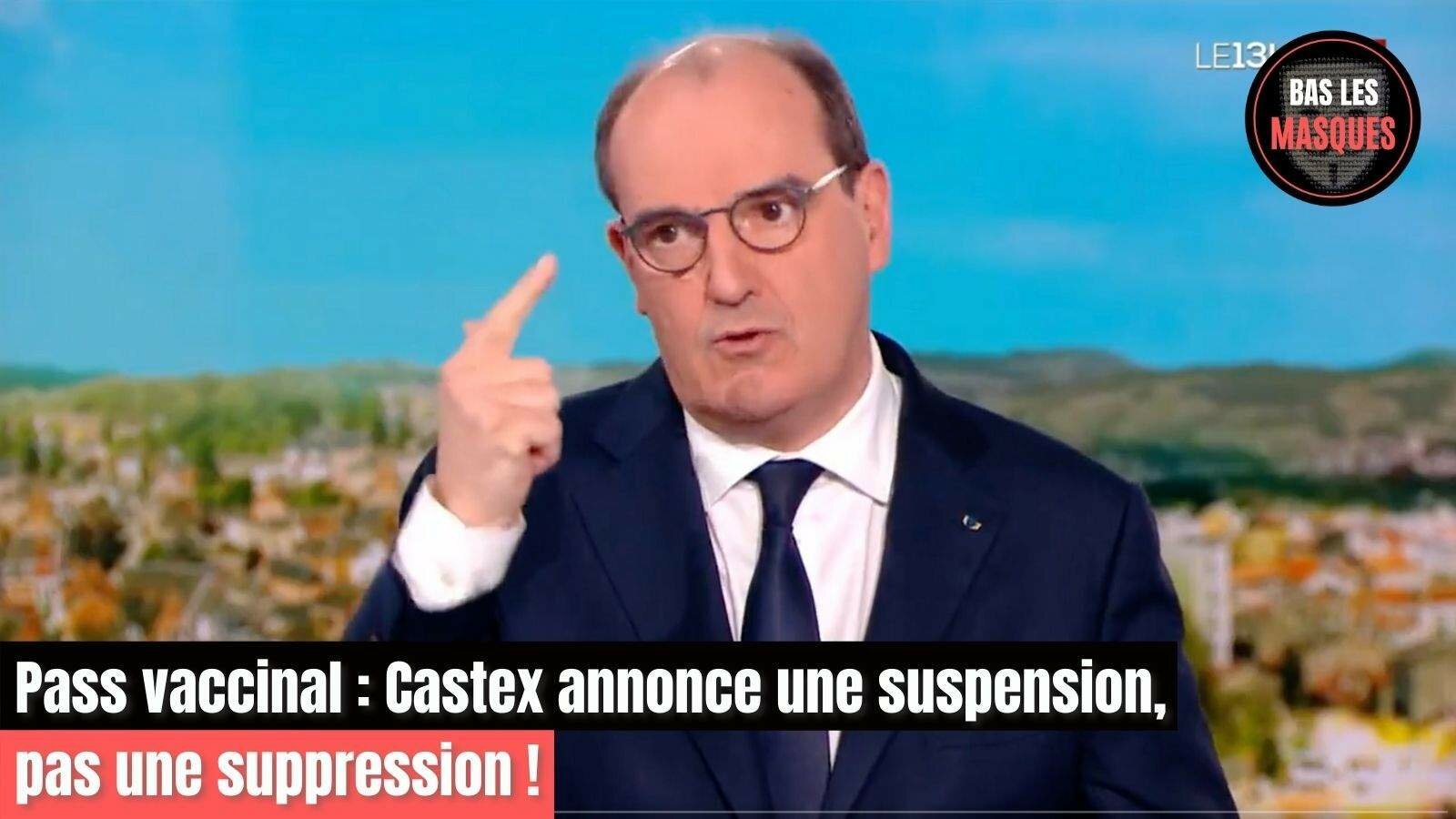 Pass vaccinal : Castex annonce une suspension, pas une suppression ! Pass vaccinal : Castex annonce une suspension, pas une suppression !
