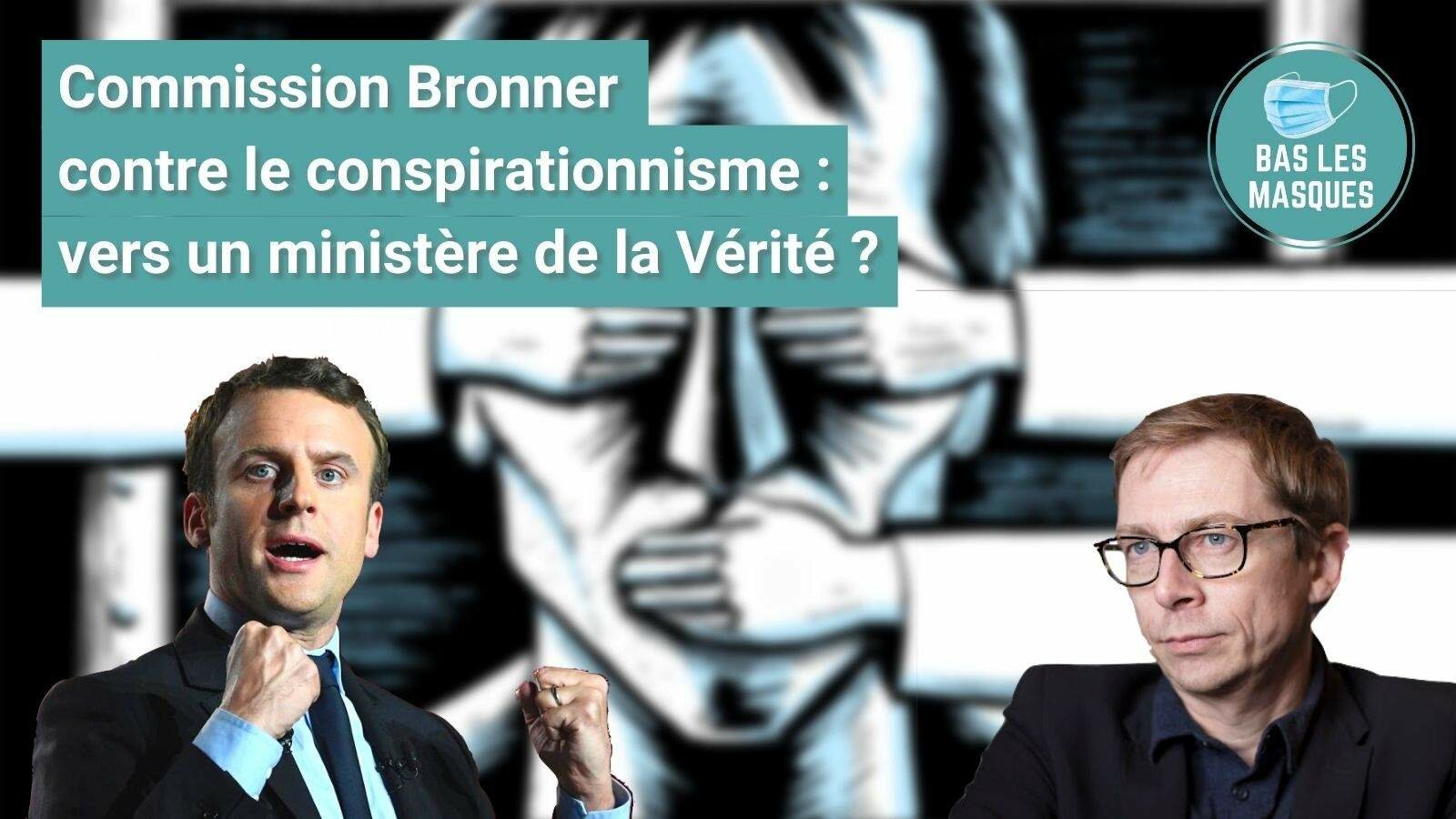 Commission Bronner contre le conspirationnisme : vers un ministère de la Vérité ?