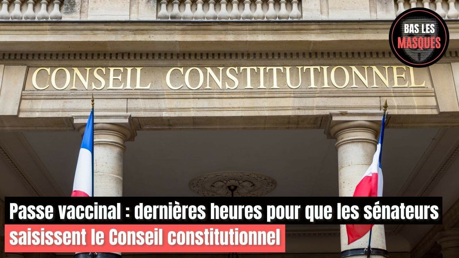 Passe vaccinal : dernières heures pour que les sénateurs saisissent le Conseil constitutionnel Passe vaccinal : dernières heures pour que les sénateurs saisissent le Conseil constitutionnel