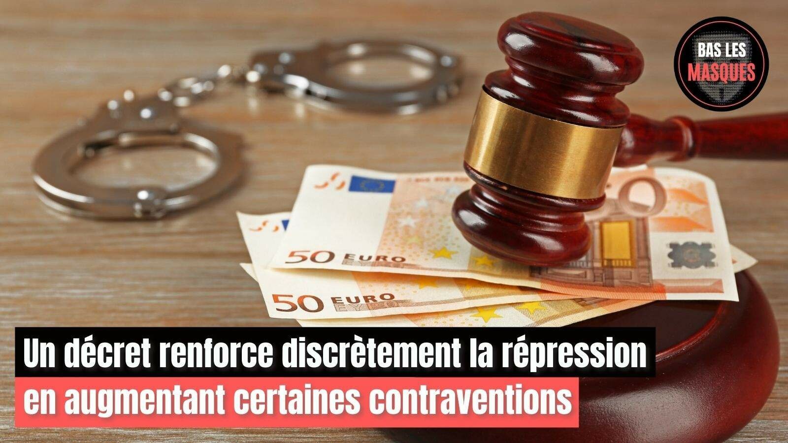 Un décret renforce discrètement la répression en augmentant certaines contraventions Un décret renforce discrètement la répression en augmentant certaines contraventions