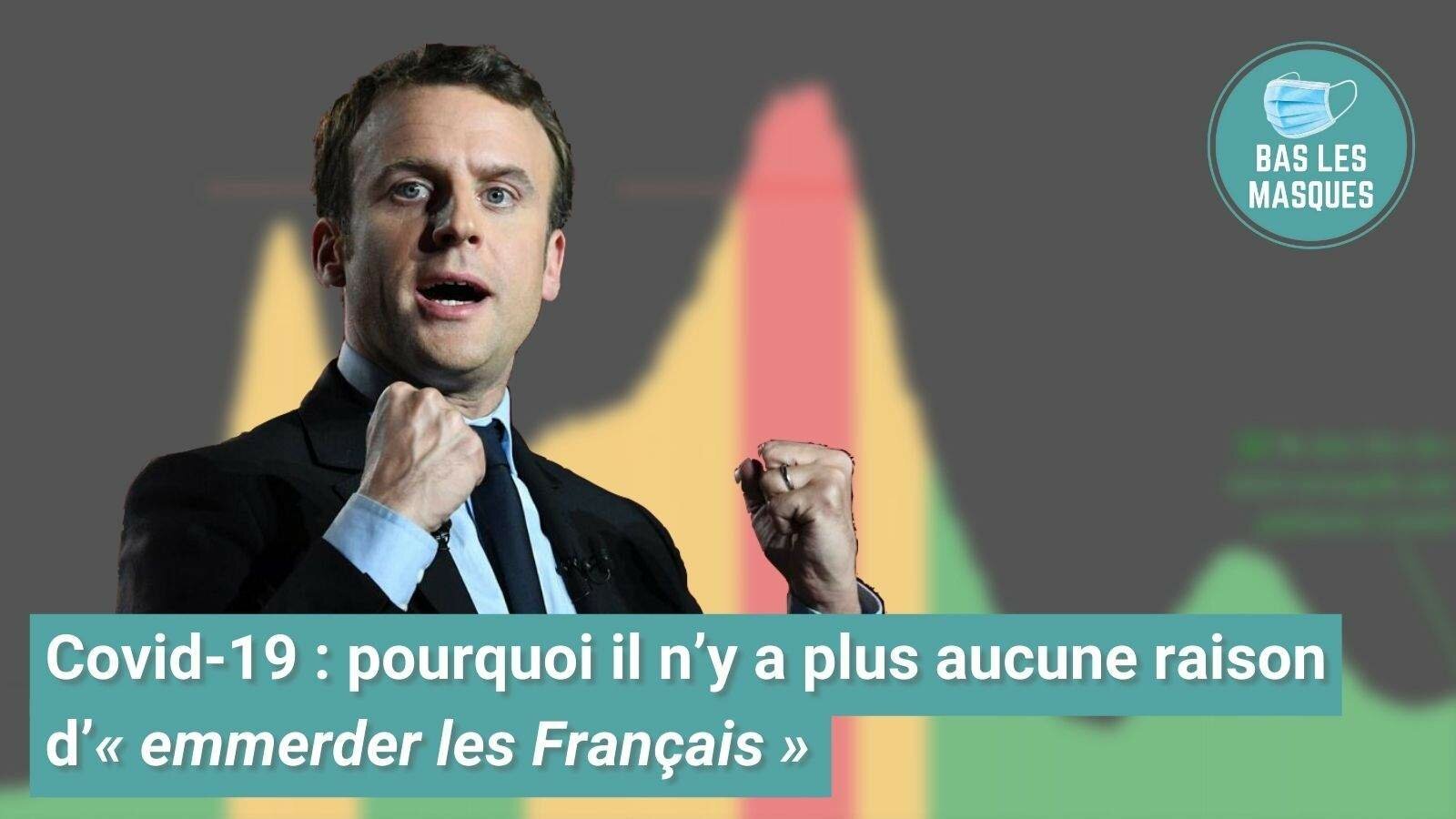 Covid-19 : pourquoi il n’y a plus aucune raison d’« emmerder les Français »