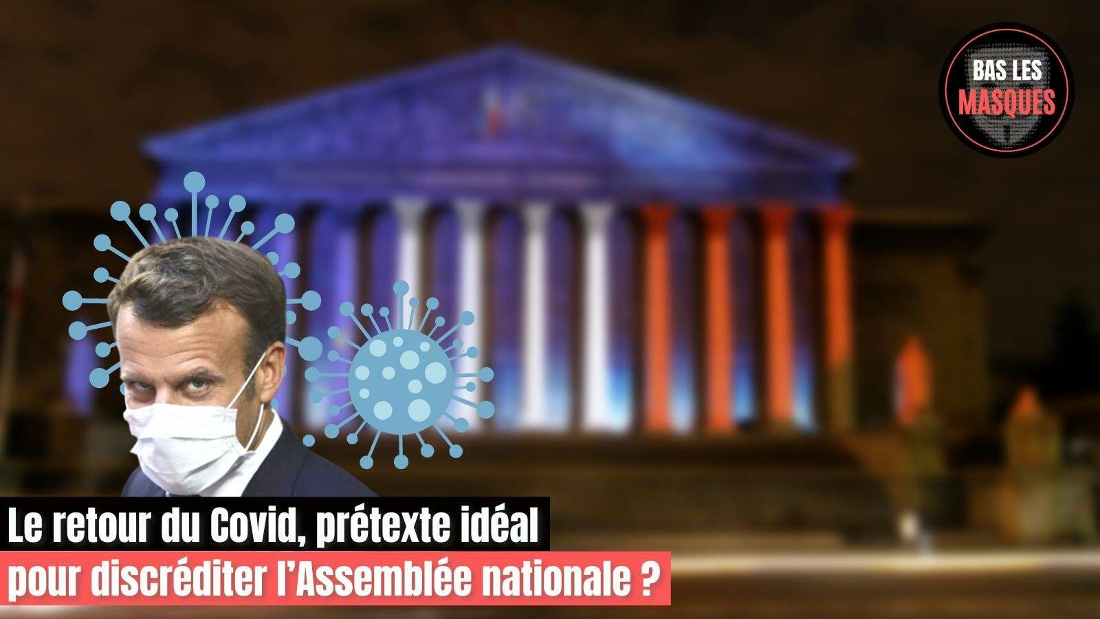 Le retour du Covid, prétexte idéal pour discréditer l’Assemblée nationale ? 