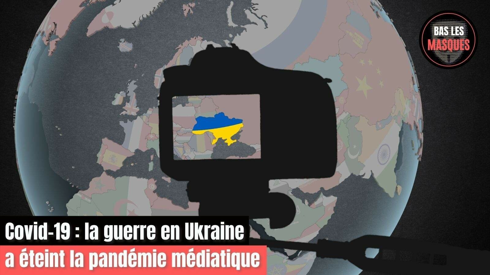 Covid-19 : la guerre en Ukraine a éteint la pandémie médiatique