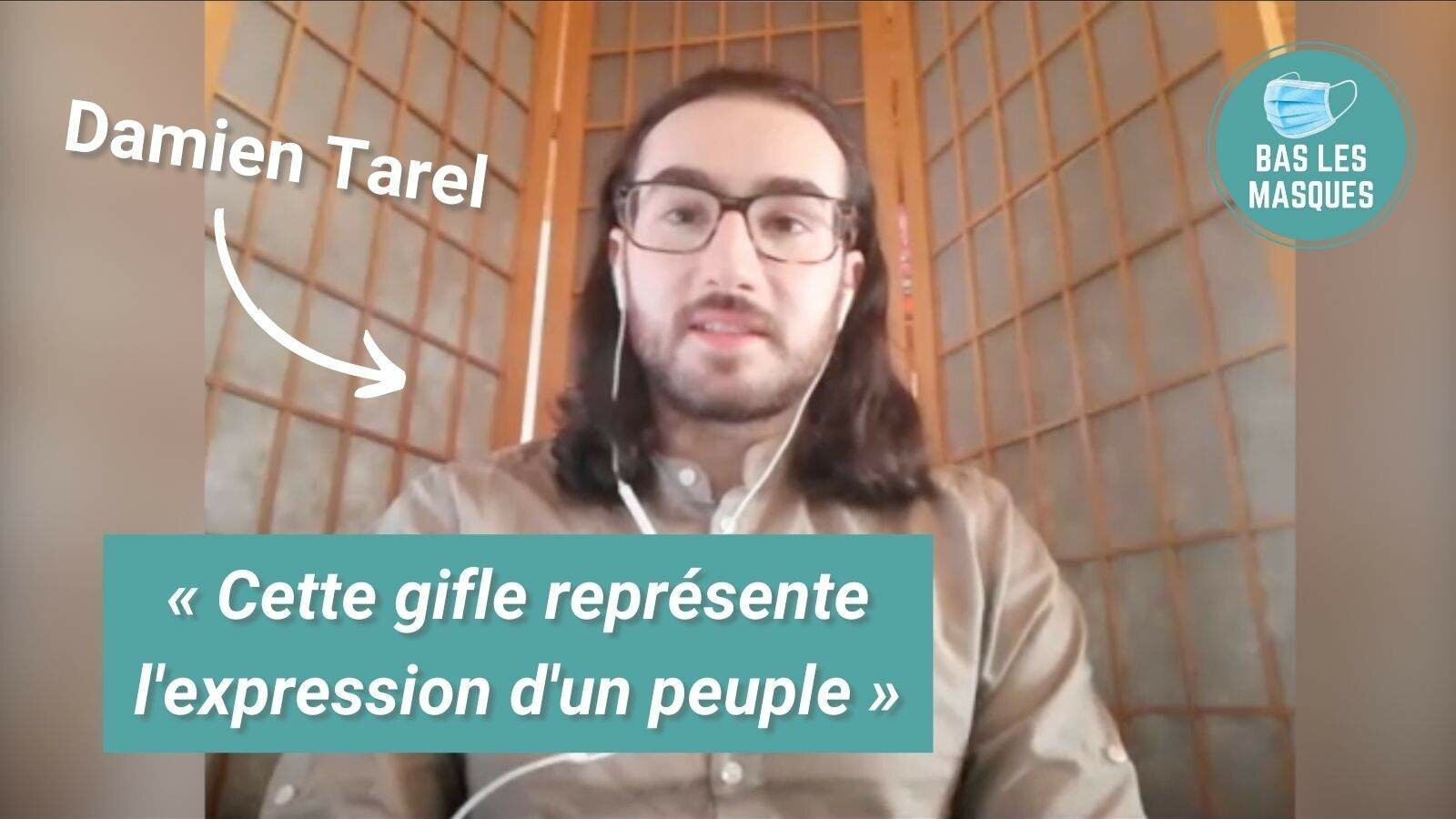Damien Tarel : « cette gifle représente l'expression d'un peuple » Damien Tarel : « cette gifle représente l'expression d'un peuple »