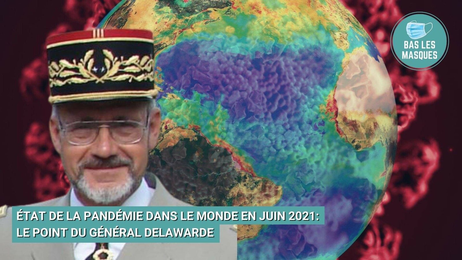 État de la pandémie dans le monde en juin, par le général Delawarde État de la pandémie dans le monde en juin, par le général Delawarde