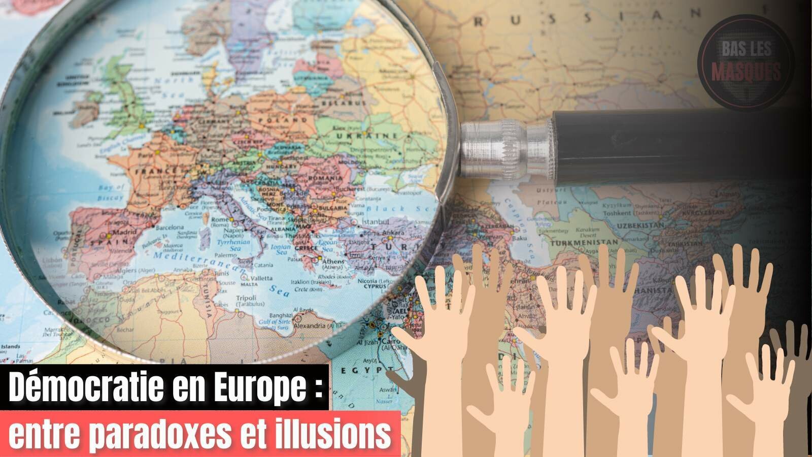 Démocratie en Europe : entre paradoxes et illusions Démocratie en Europe : entre paradoxes et illusions