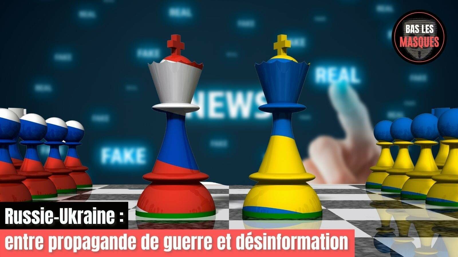 Russie-Ukraine : entre propagande de guerre et désinformation