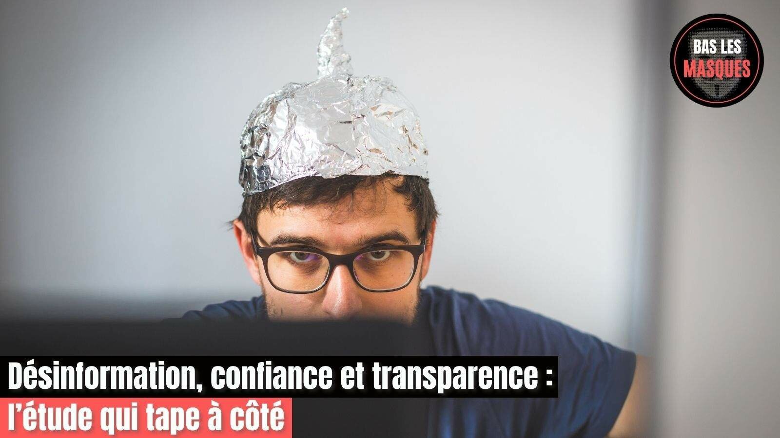 Désinformation, confiance et transparence : l’étude qui tape à côté