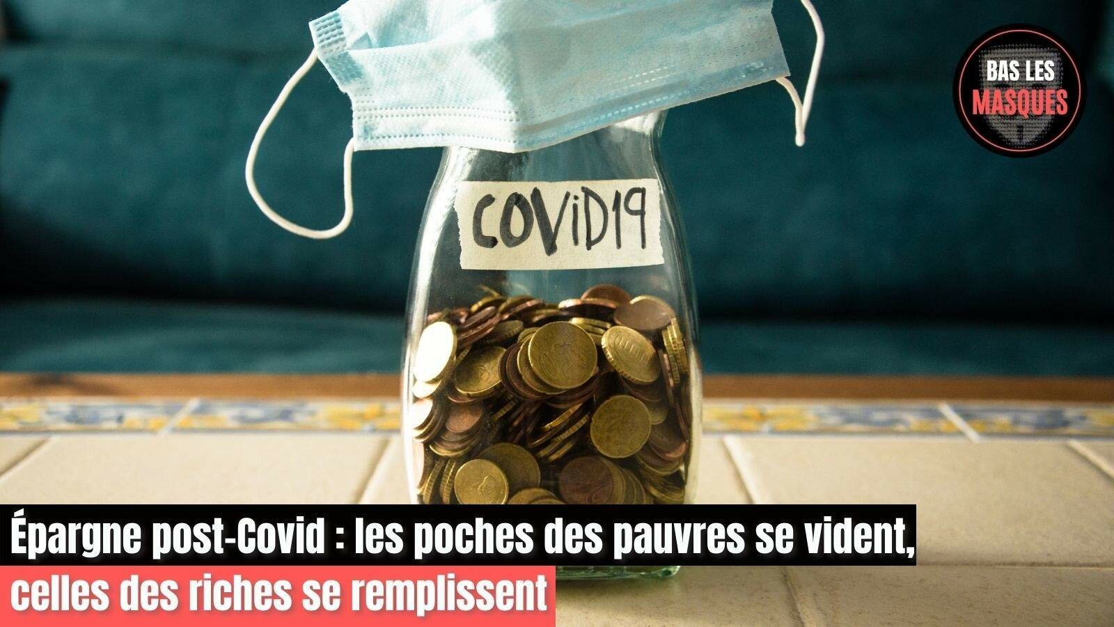 Épargne post-covid : les poches des pauvres se vident, celles de riches se remplissent 