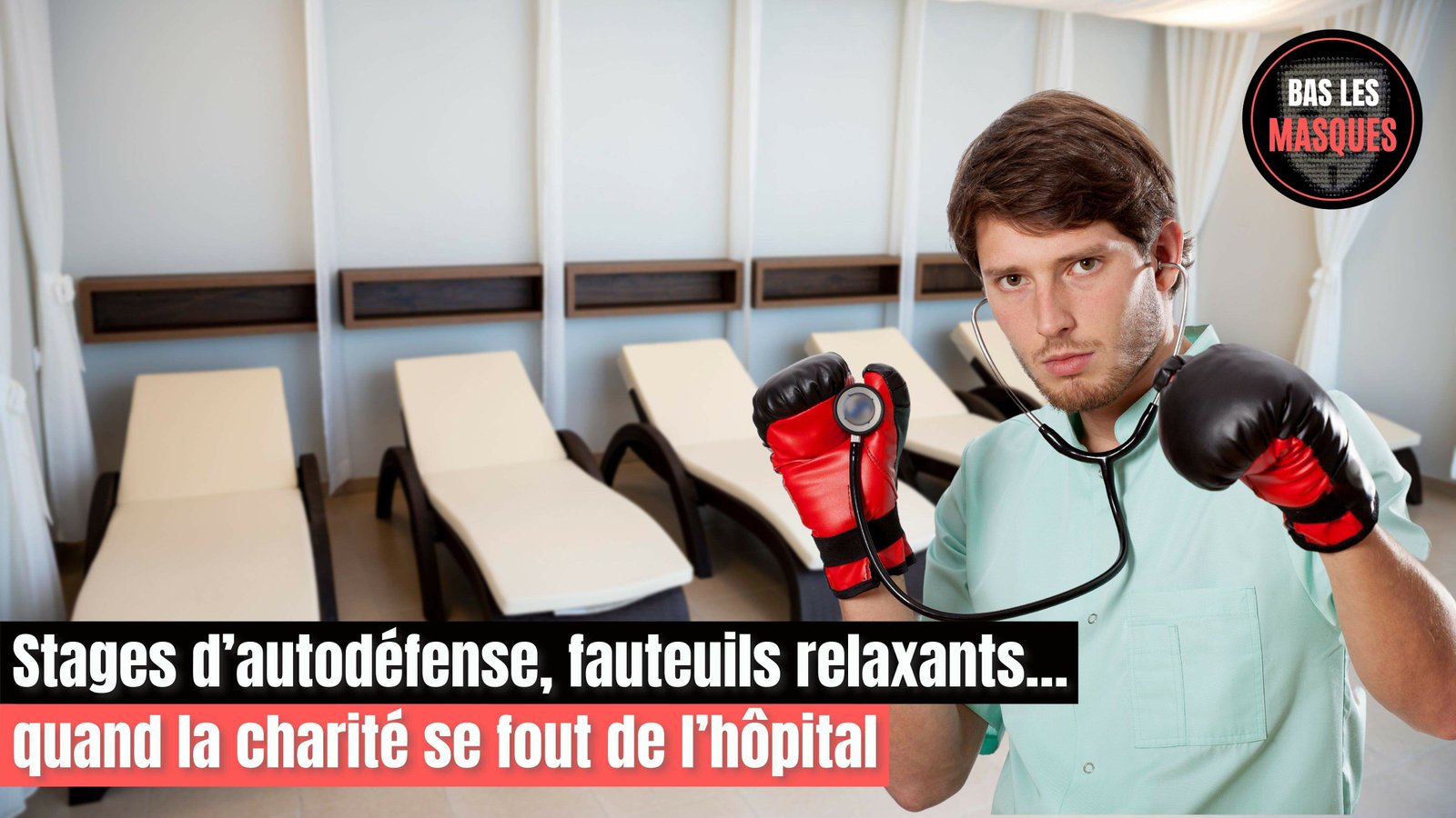 Stages d’autodéfense, fauteuils massants… quand la charité se fout de l’hôpital