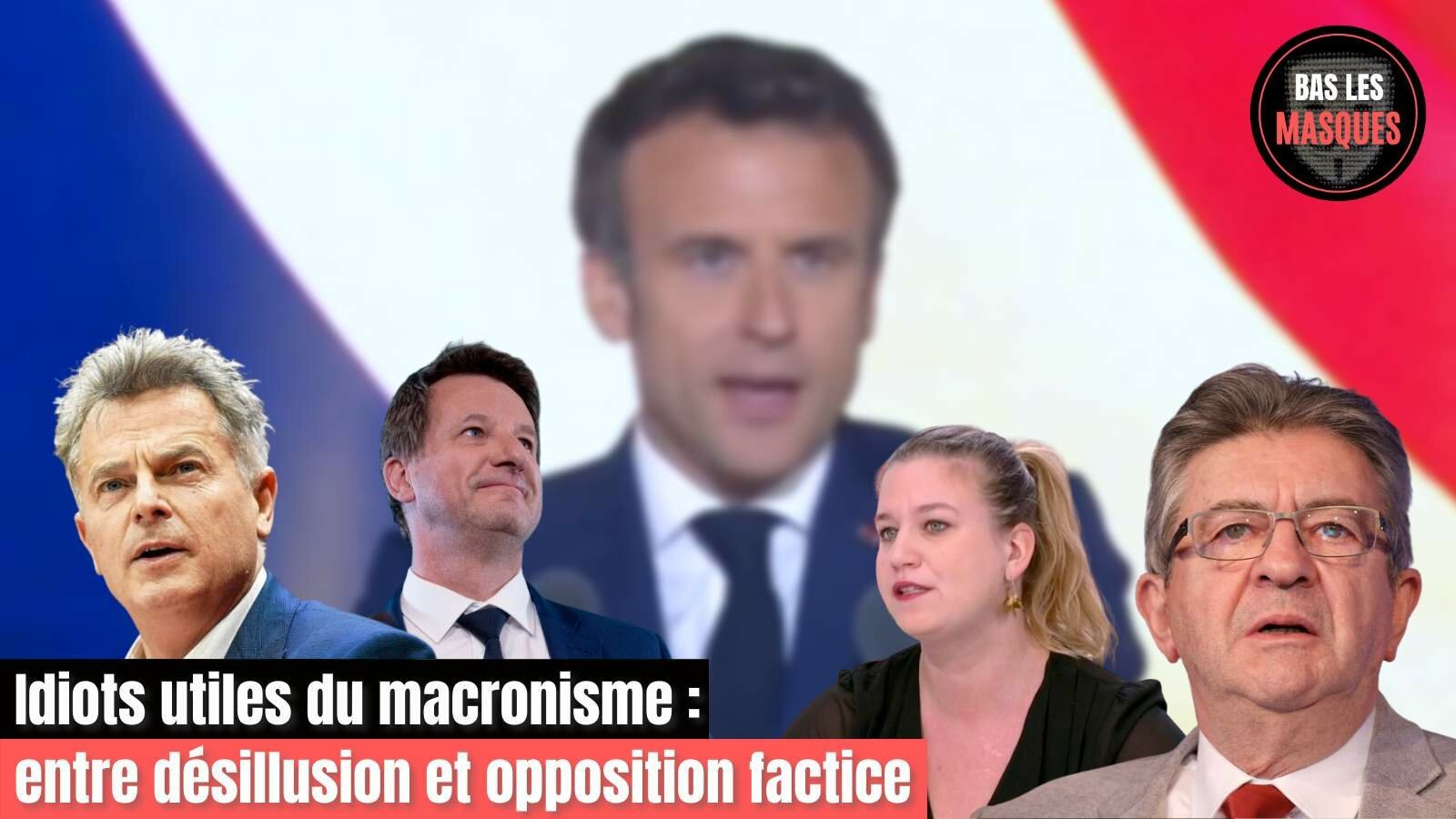Idiots utiles du macronisme : entre désillusion et opposition factice