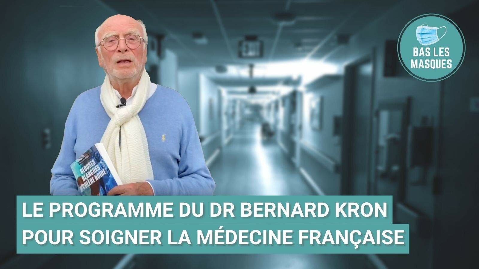 Le programme du Dr Bernard Kron pour soigner la médecine française Le programme du Dr Bernard Kron pour soigner la médecine française
