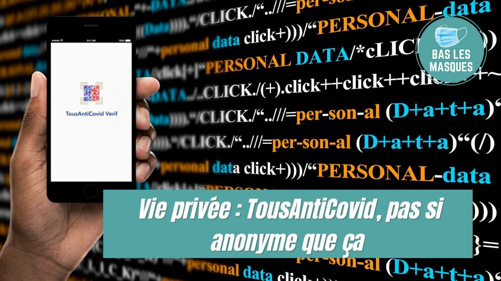 Vie privée : TousAntiCovid, pas si anonyme que ça