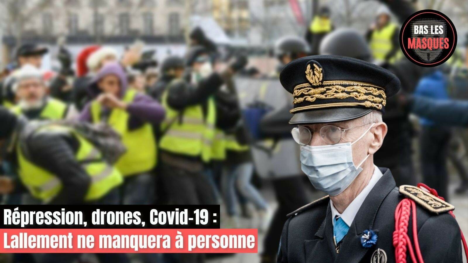 Répression, drones, Covid-19 : Lallement ne manquera à personne Répression, drones, Covid-19 : Lallement ne manquera à personne