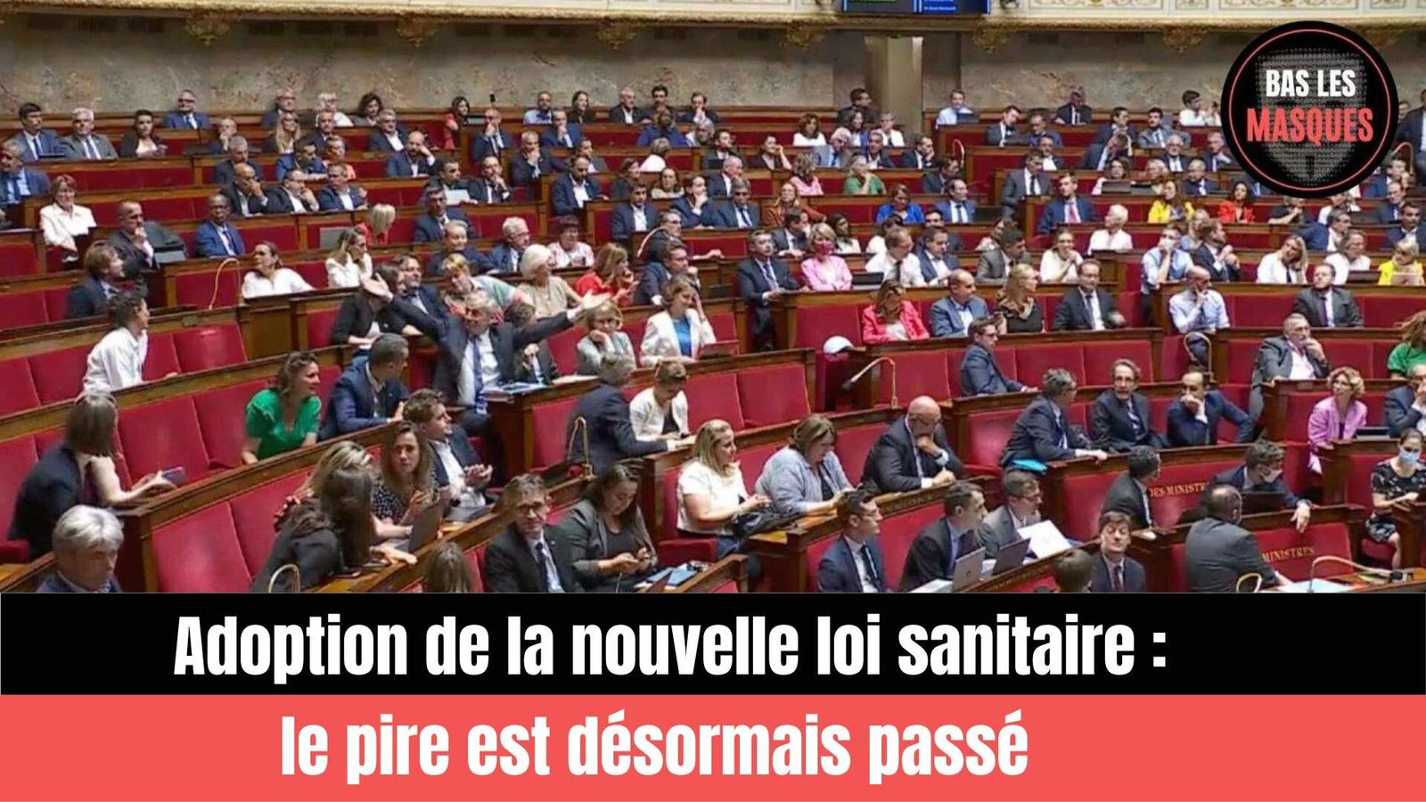 Adoption de la nouvelle loi sanitaire : le pire est désormais passé Adoption de la nouvelle loi sanitaire : le pire est désormais passé
