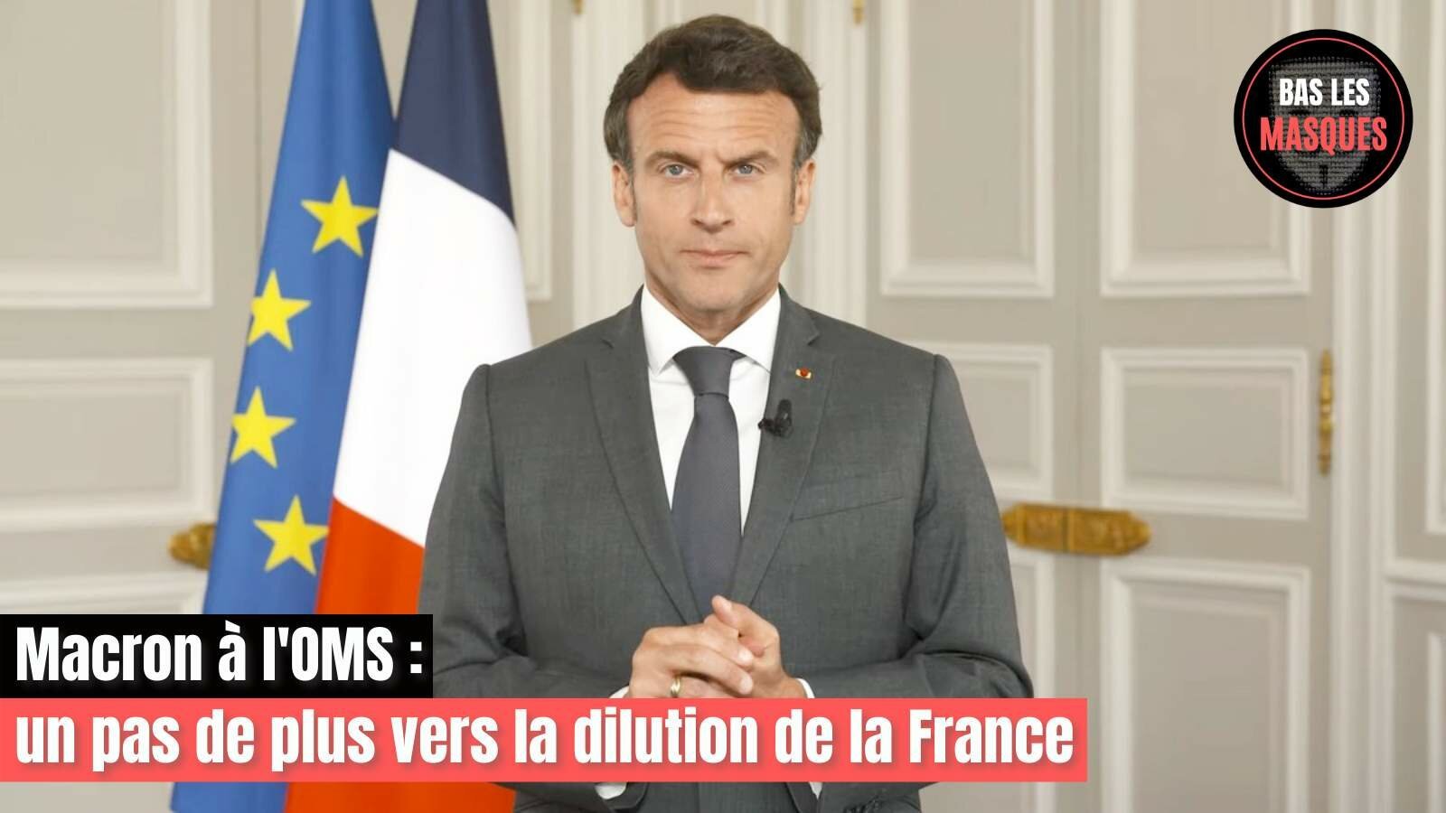 Macron à l'OMS : un pas de plus vers la dilution de la France