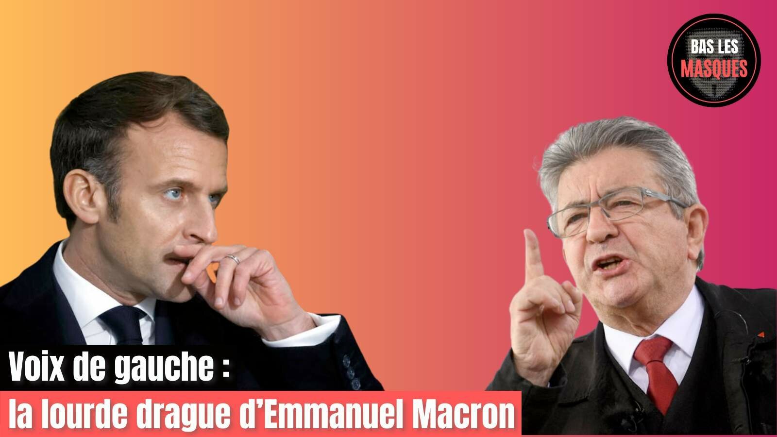 Voix de gauche : la lourde drague d’Emmanuel Macron Voix de gauche : la lourde drague d’Emmanuel Macron