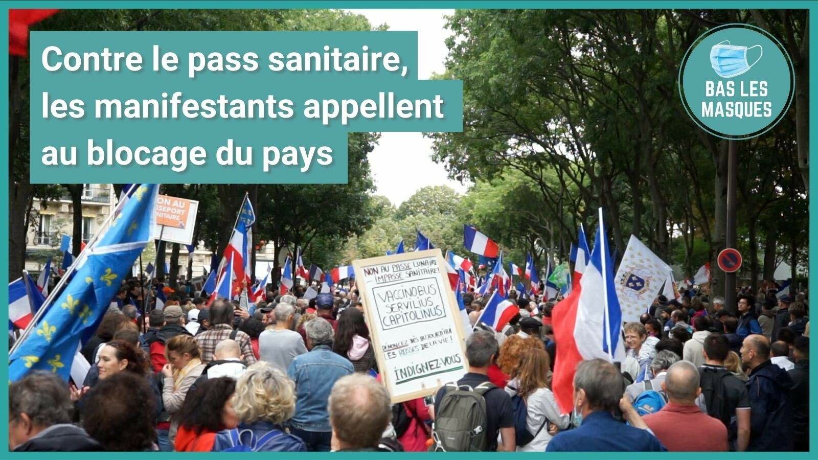 Contre le pass sanitaire, les manifestants appellent au blocage du pays Contre le pass sanitaire, les manifestants appellent au blocage du pays