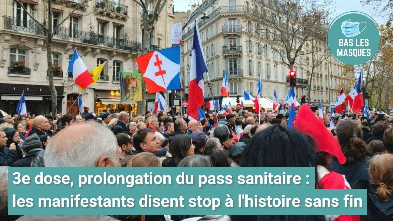 3e dose, prolongation du pass sanitaire : les manifestants disent stop à l'histoire sans fin 3e dose, prolongation du pass sanitaire : les manifestants disent stop à l'histoire sans fin