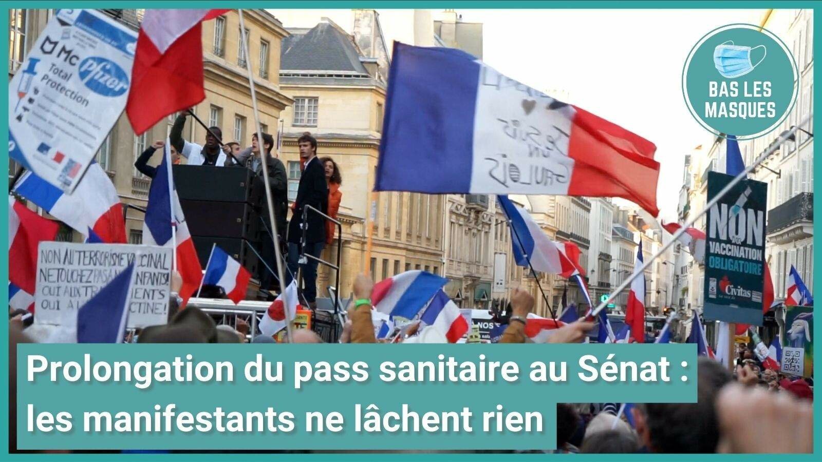 Prolongation du pass sanitaire au Sénat : les manifestants ne lâchent rien Prolongation du pass sanitaire au Sénat : les manifestants ne lâchent rien