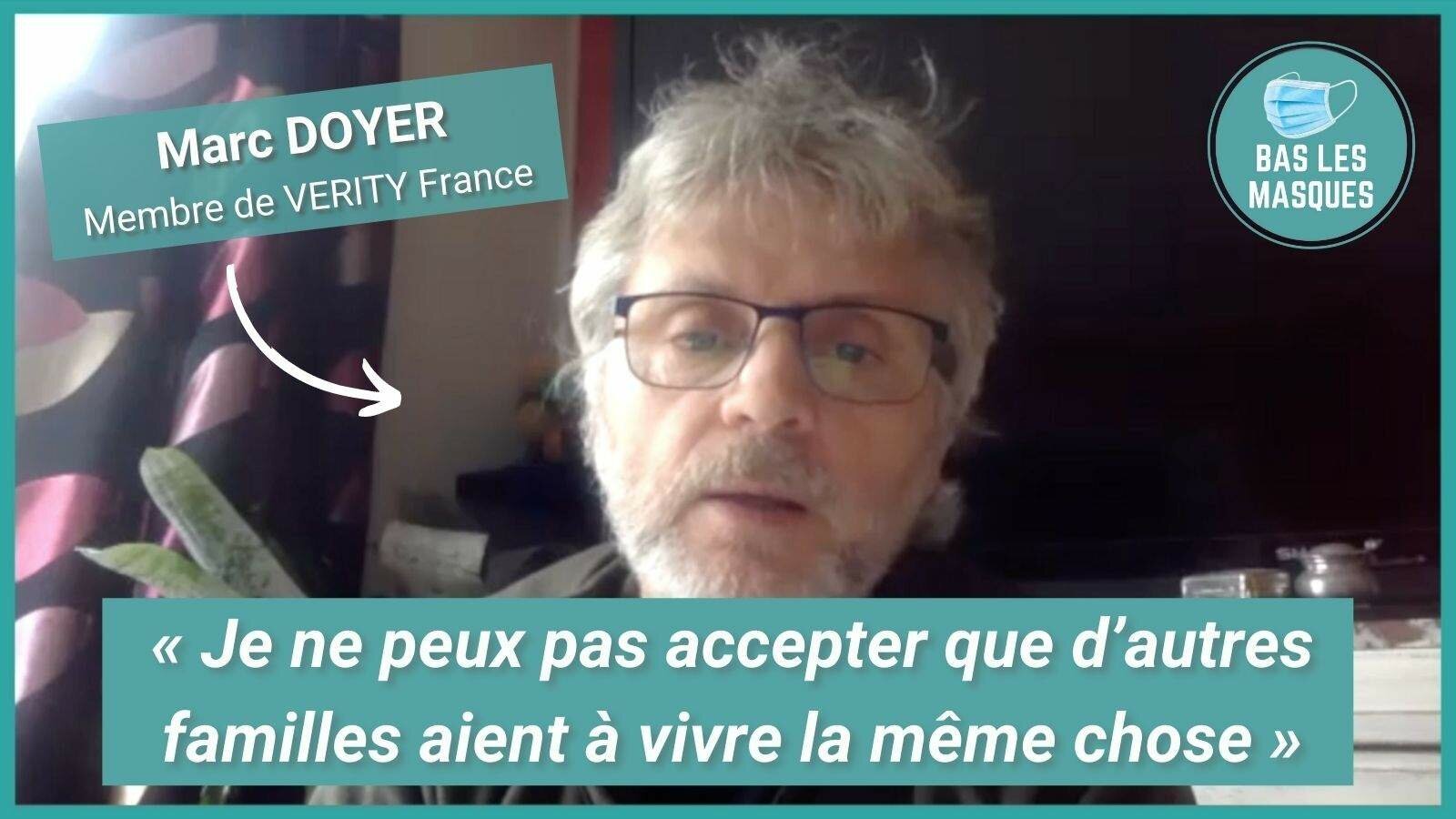 Marc Doyer : « Je ne peux pas accepter que d’autres familles aient à vivre la même chose » Marc Doyer : « Je ne peux pas accepter que d’autres familles aient à vivre la même chose »