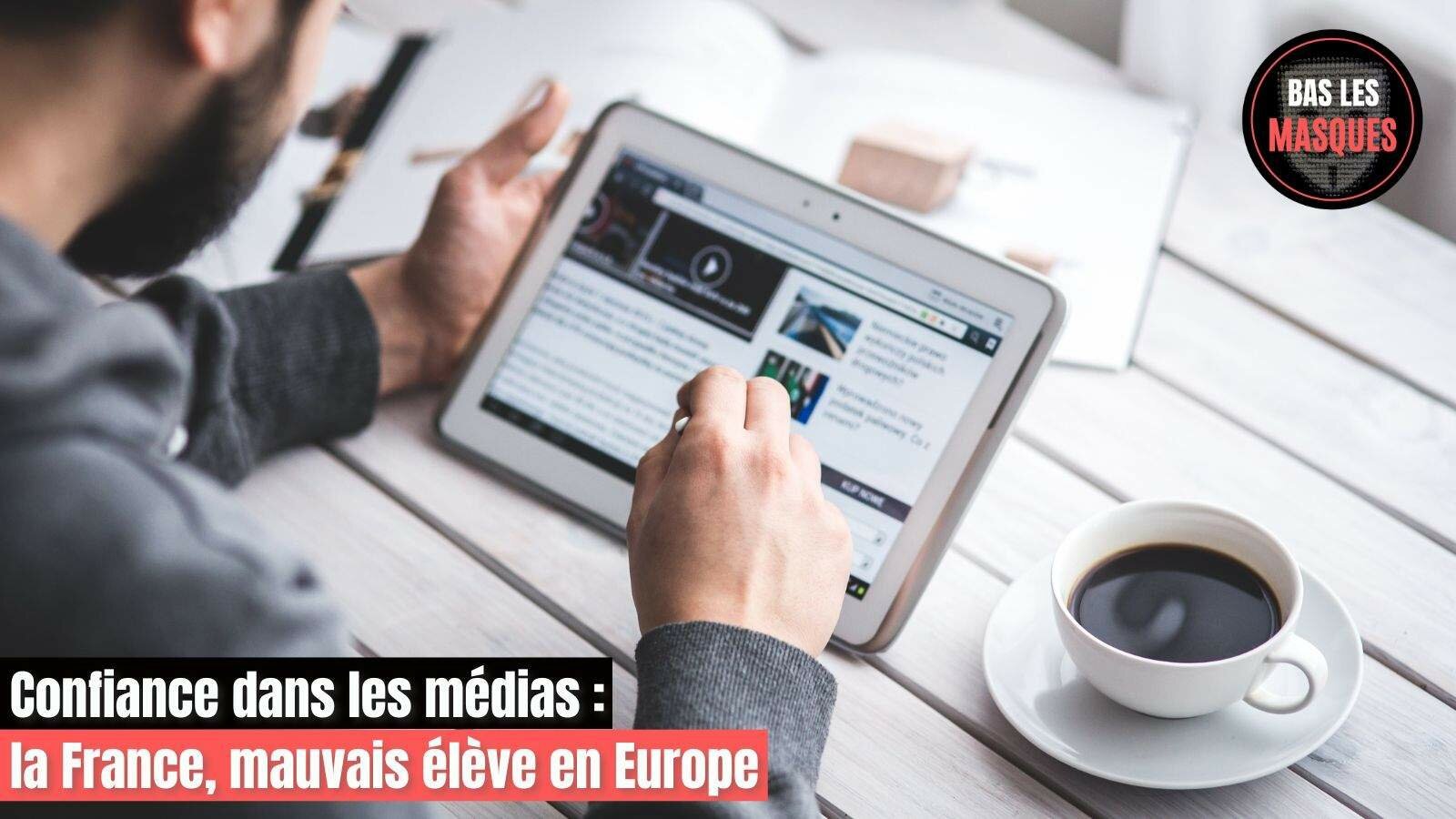 Confiance dans les médias : la France, mauvais élève en Europe