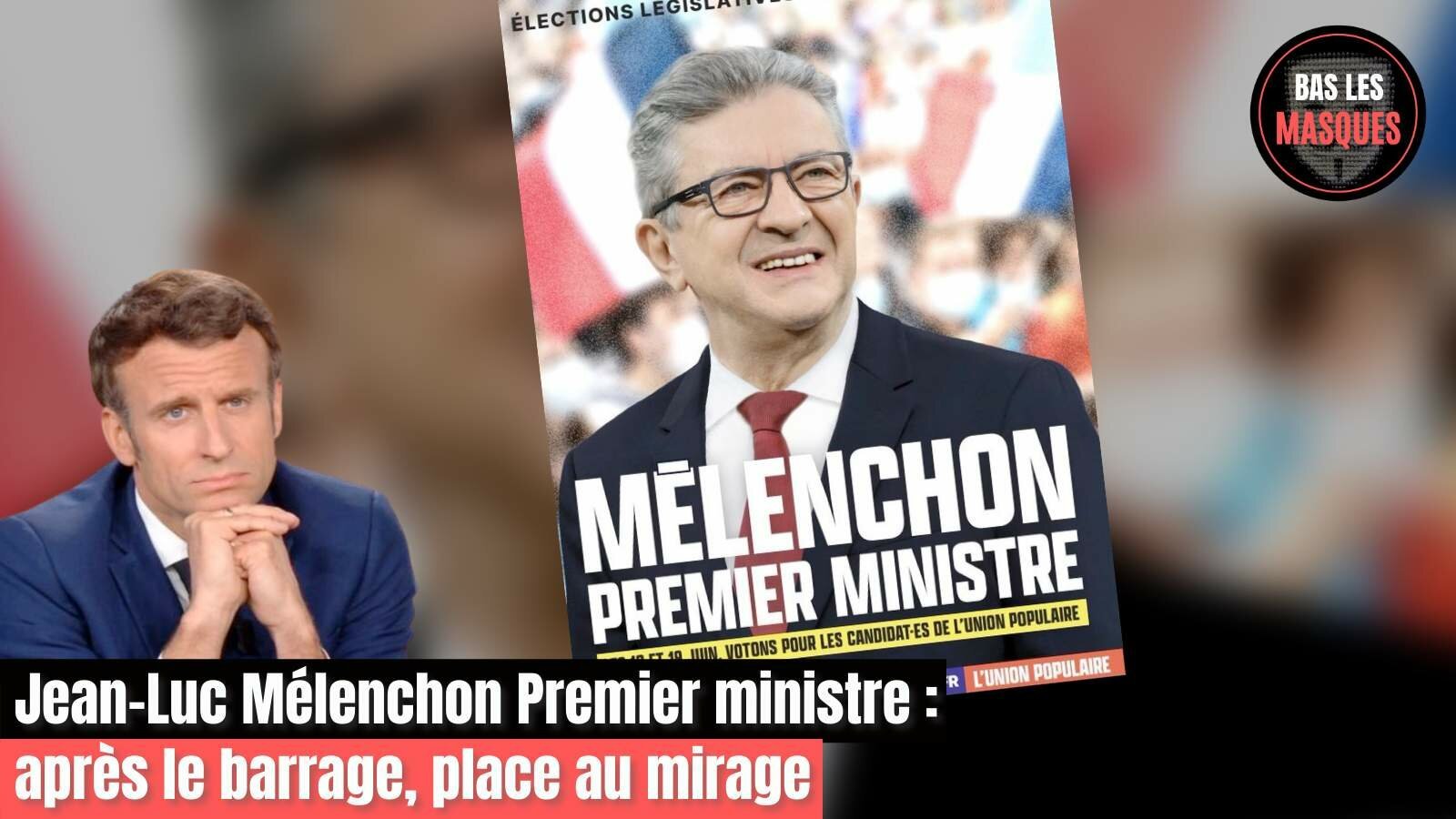 Jean-Luc Mélenchon Premier ministre : après le barrage, place au mirage