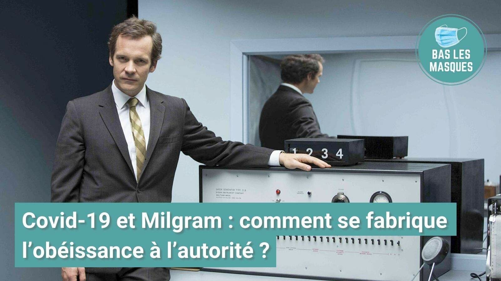 Covid-19 et Milgram : comment se fabrique l’obéissance à l’autorité ? Covid-19 et Milgram : comment se fabrique l’obéissance à l’autorité ?