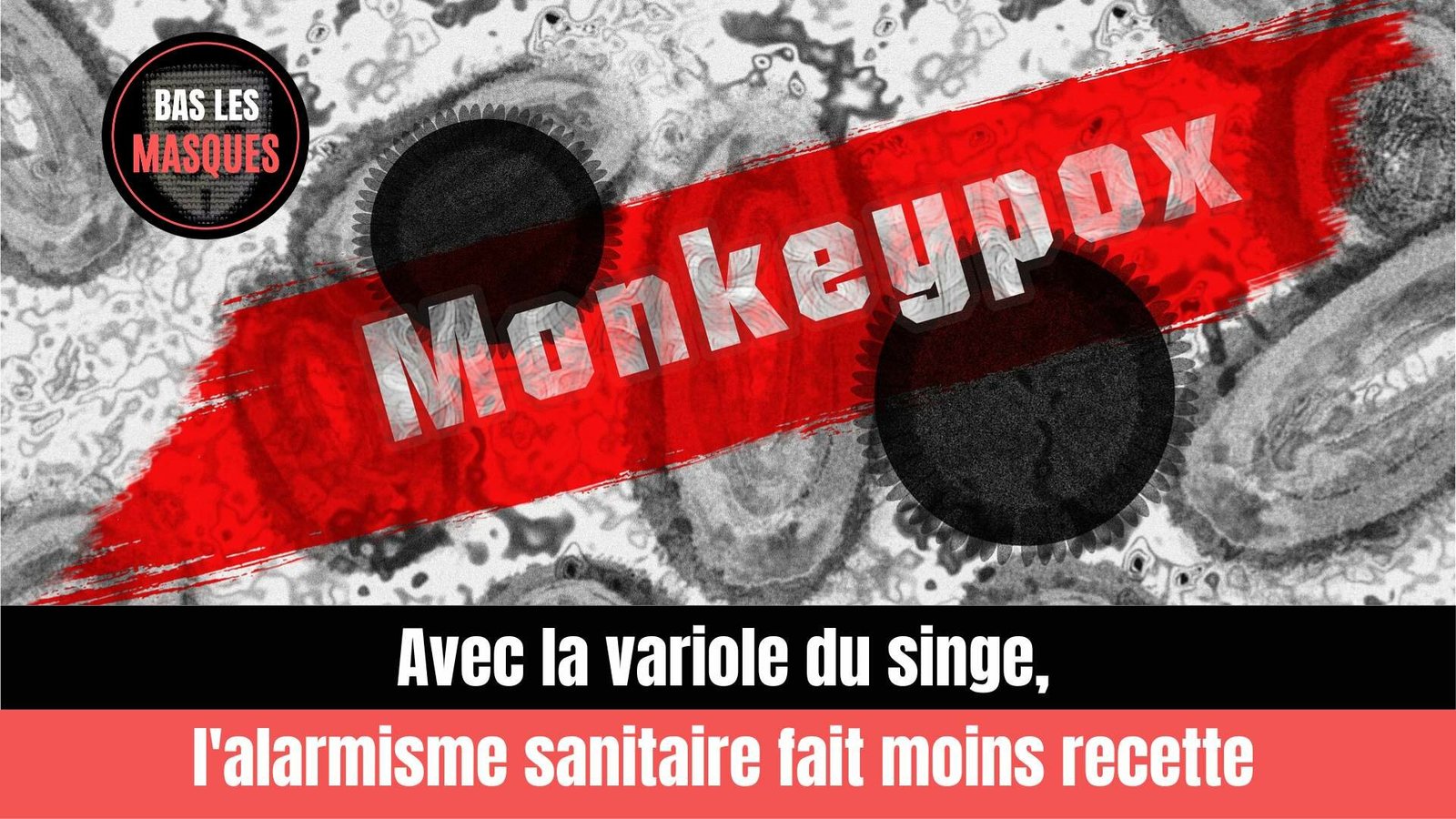 Avec la variole du singe, l’alarmisme sanitaire fait moins recette Avec la variole du singe, l’alarmisme sanitaire fait moins recette