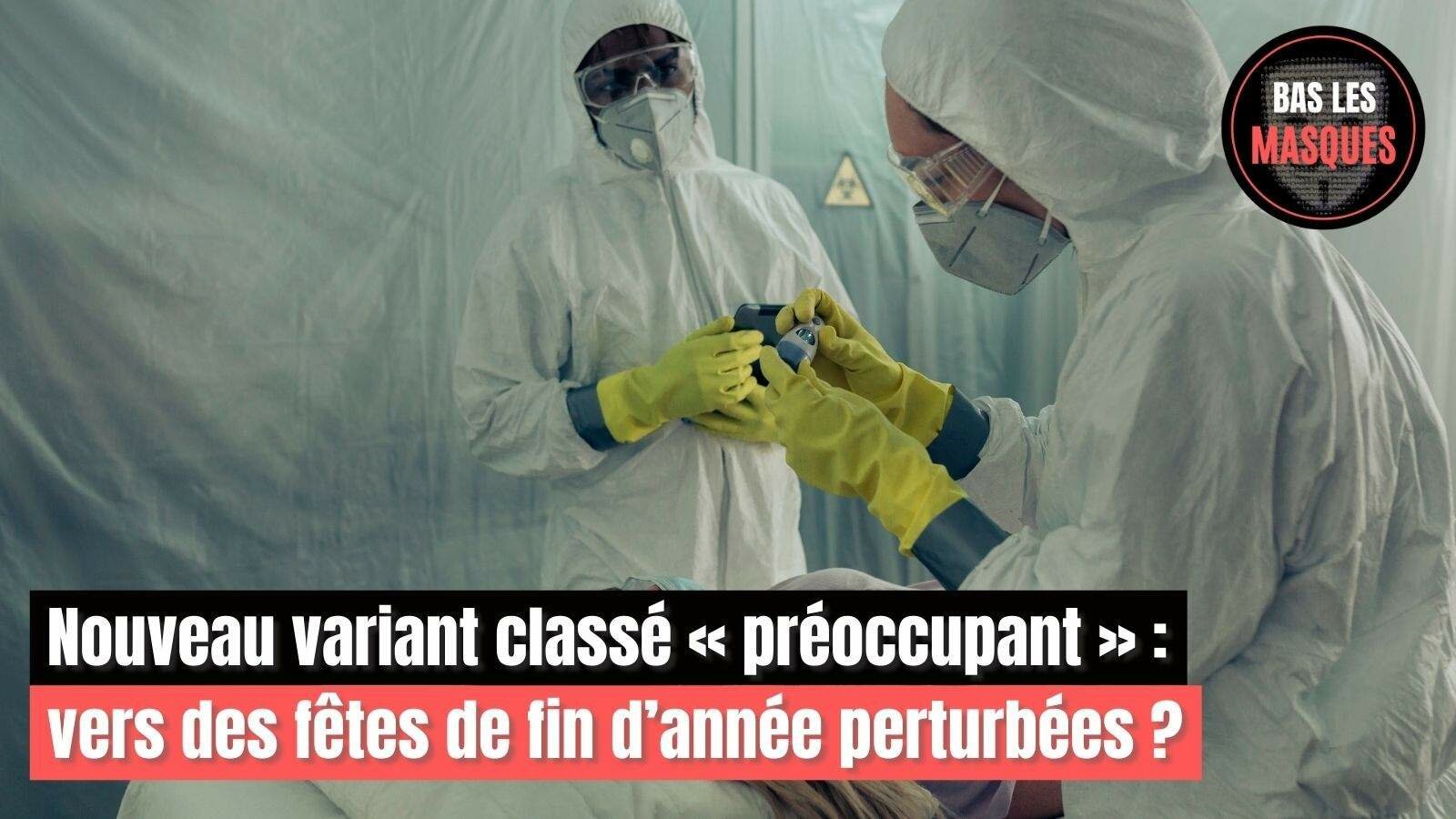 Nouveau variant classé « préoccupant » : vers des fêtes de fin d’année perturbées ? Nouveau variant classé « préoccupant » : vers des fêtes de fin d’année perturbées ?