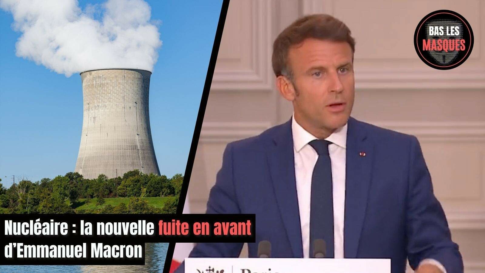 Nucléaire : la nouvelle fuite en avant d’Emmanuel Macron Nucléaire : la nouvelle fuite en avant d’Emmanuel Macron