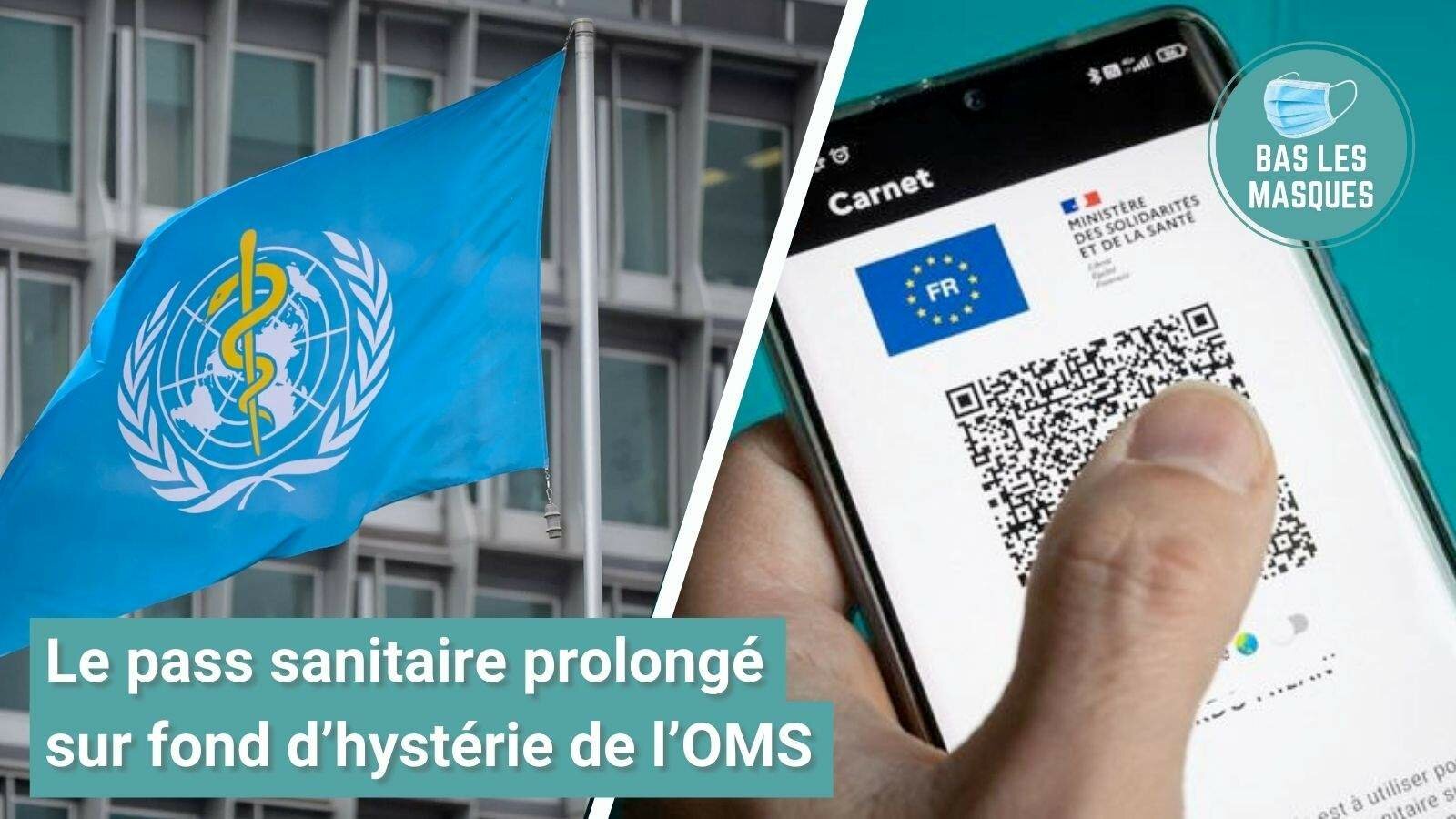 Le pass sanitaire prolongé sur fond d’hystérie de l’OMS