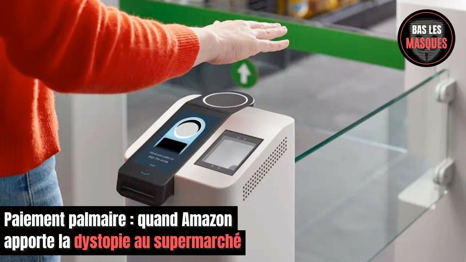 Paiement palmaire : quand Amazon apporte la dystopie au supermarché Paiement palmaire : quand Amazon apporte la dystopie au supermarché