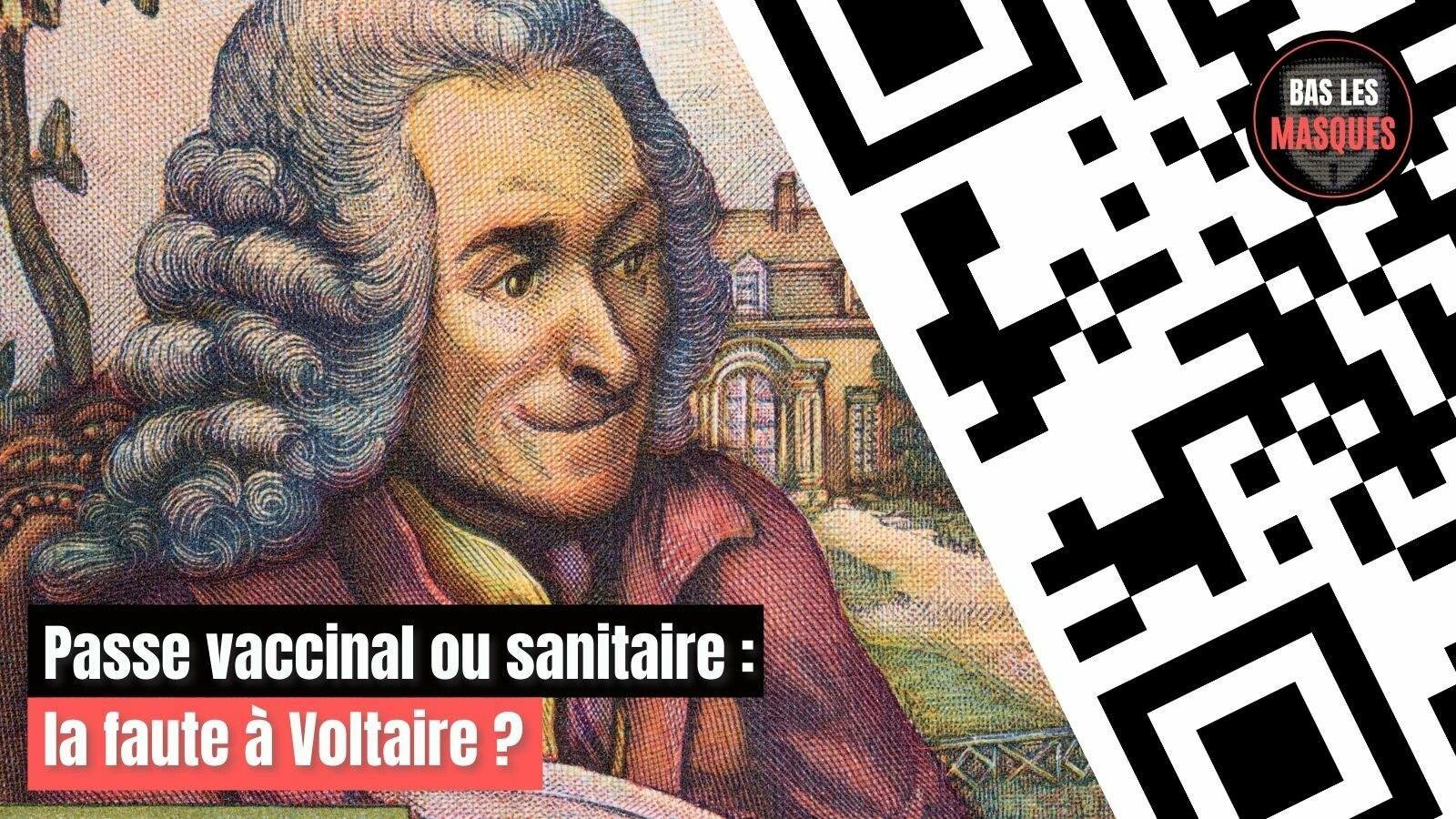 Passe vaccinal ou sanitaire : la faute à Voltaire ?