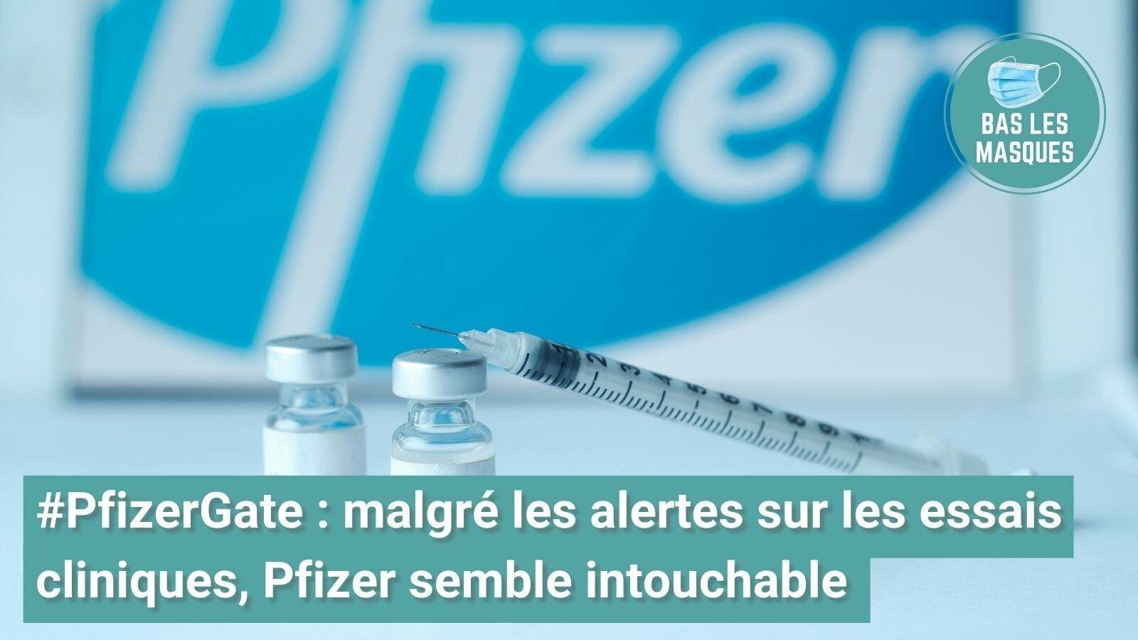 #PfizerGate : malgré les alertes sur les essais cliniques, Pfizer semble intouchable