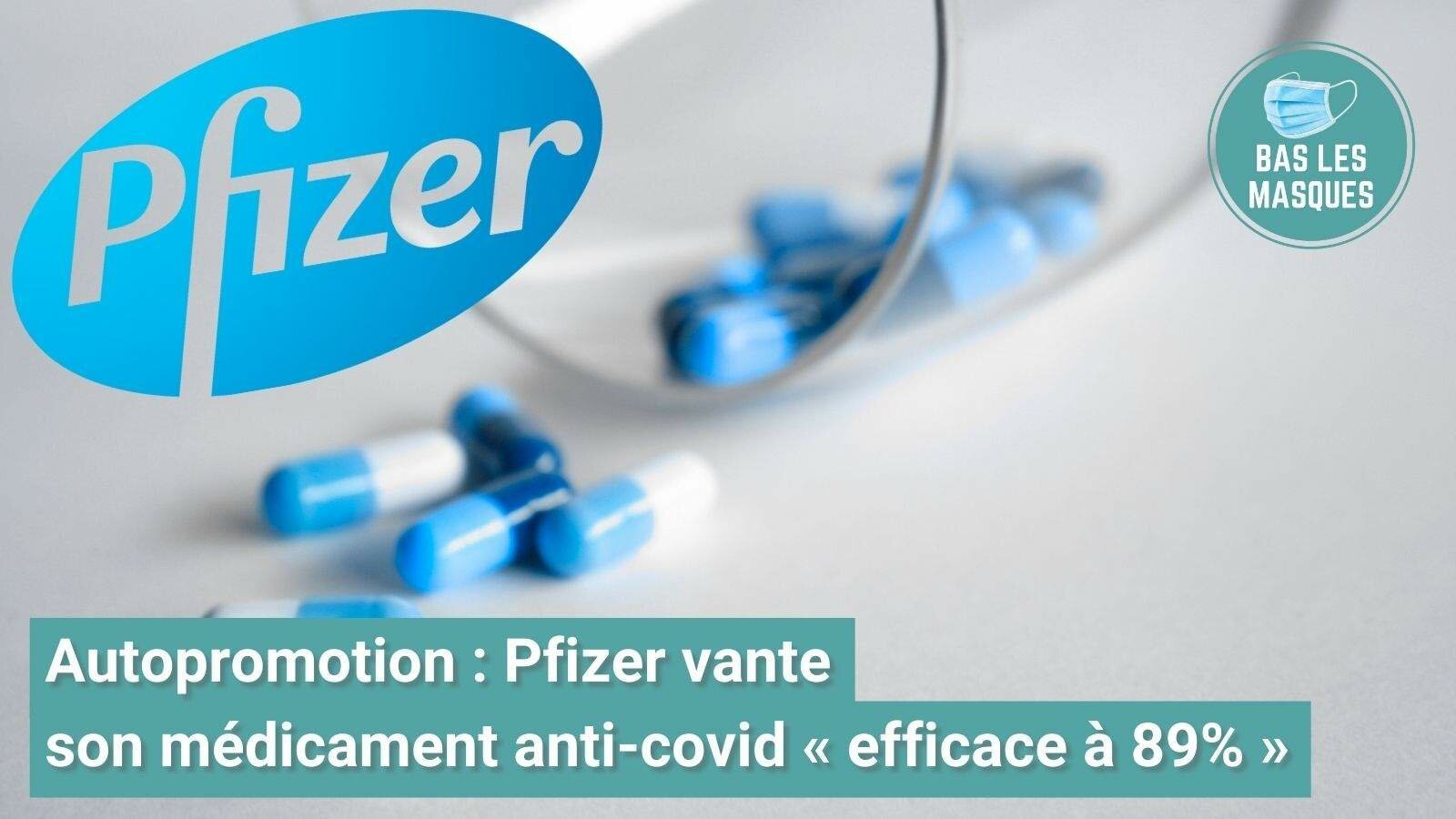 Autopromotion : Pfizer vante son médicament anti-covid « efficace à 89% »