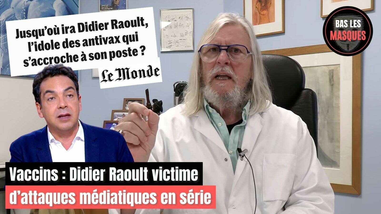 Vaccination : Didier Raoult victime d’attaques médiatiques en série