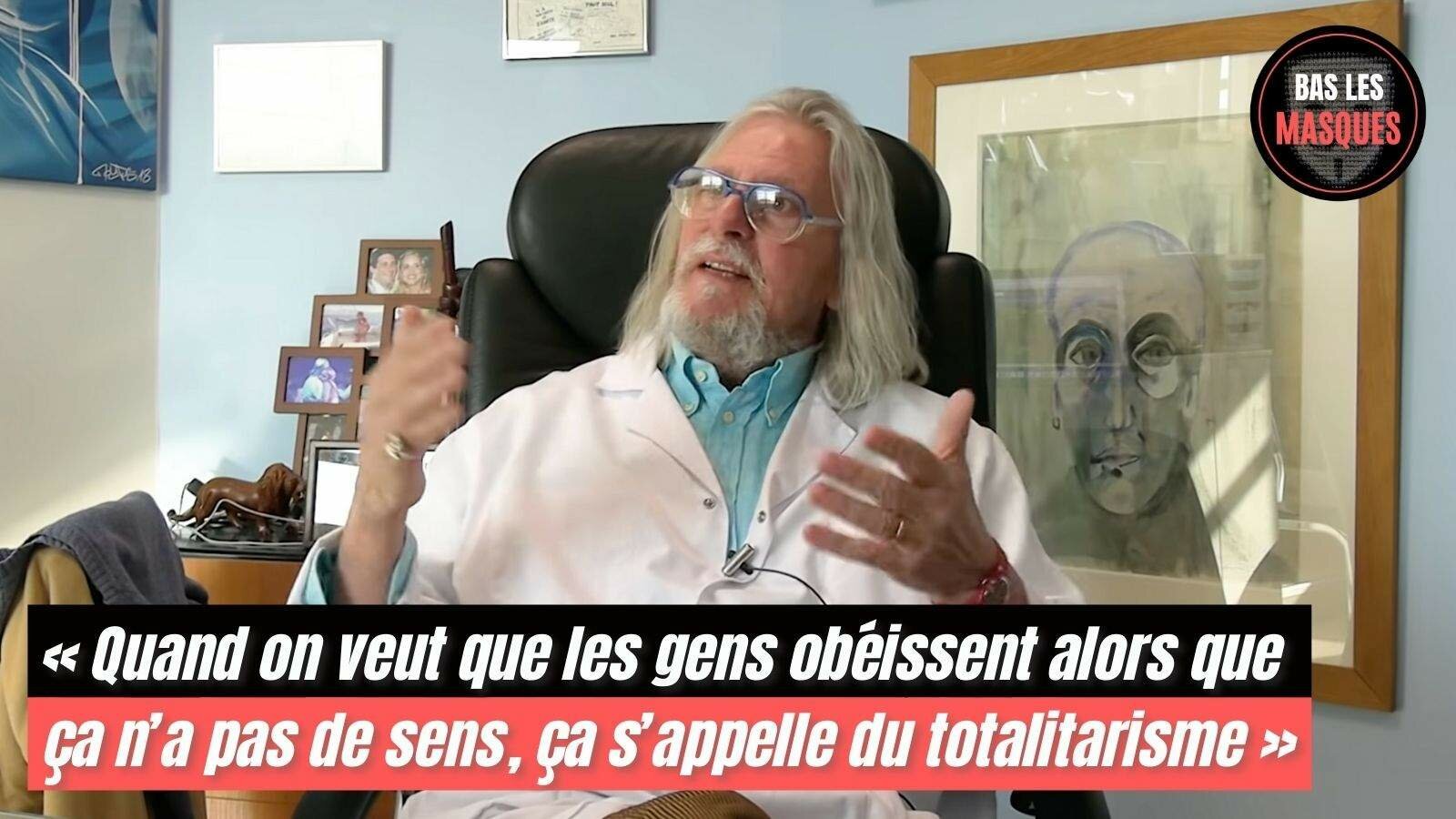 « Quand on veut que les gens obéissent alors que ça n’a pas de sens, ça s’appelle du totalitarisme »