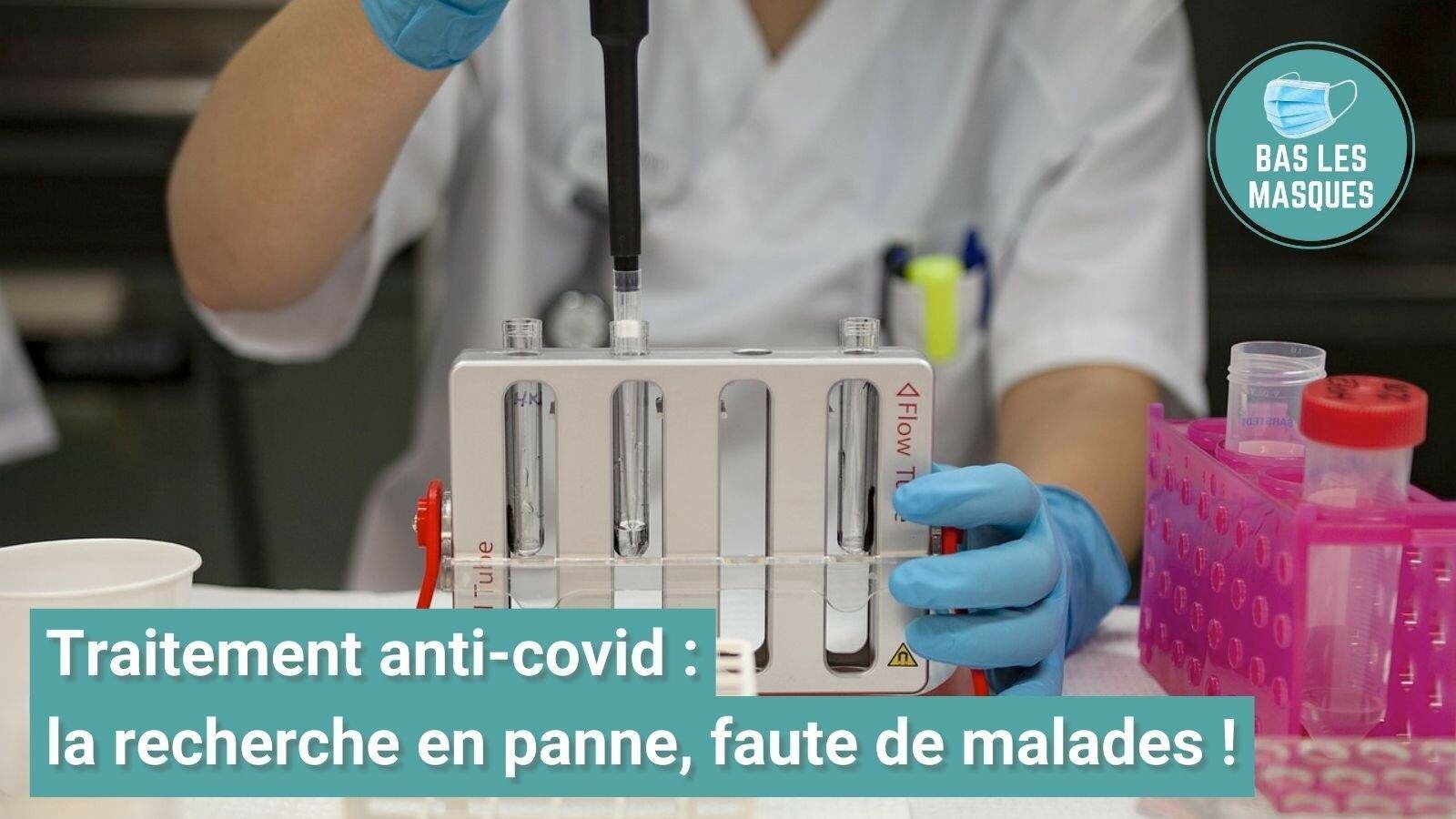 Traitement anti-covid : la recherche en panne, faute de malades ! Traitement anti-covid : la recherche en panne, faute de malades !