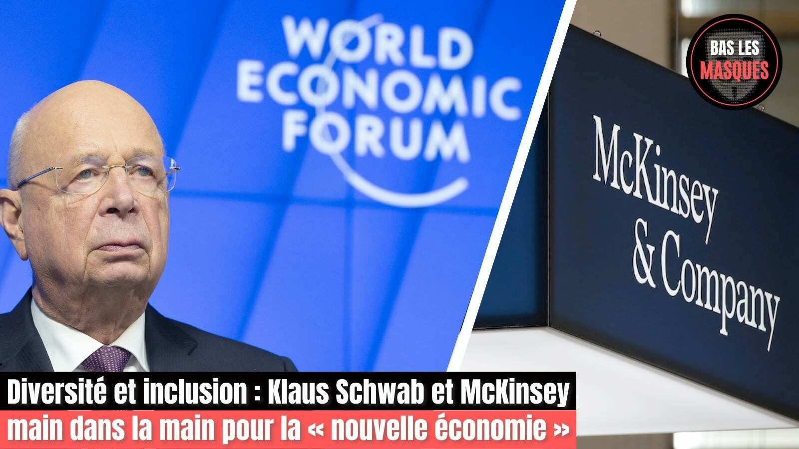 Diversité et inclusion : Klaus Schwab et McKinsey main dans la main pour la « nouvelle économie »