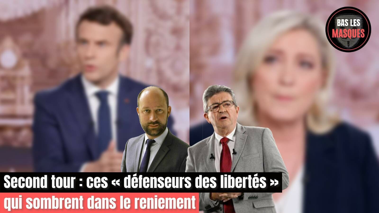 Second tour : ces « défenseurs des libertés » qui sombrent dans le reniement