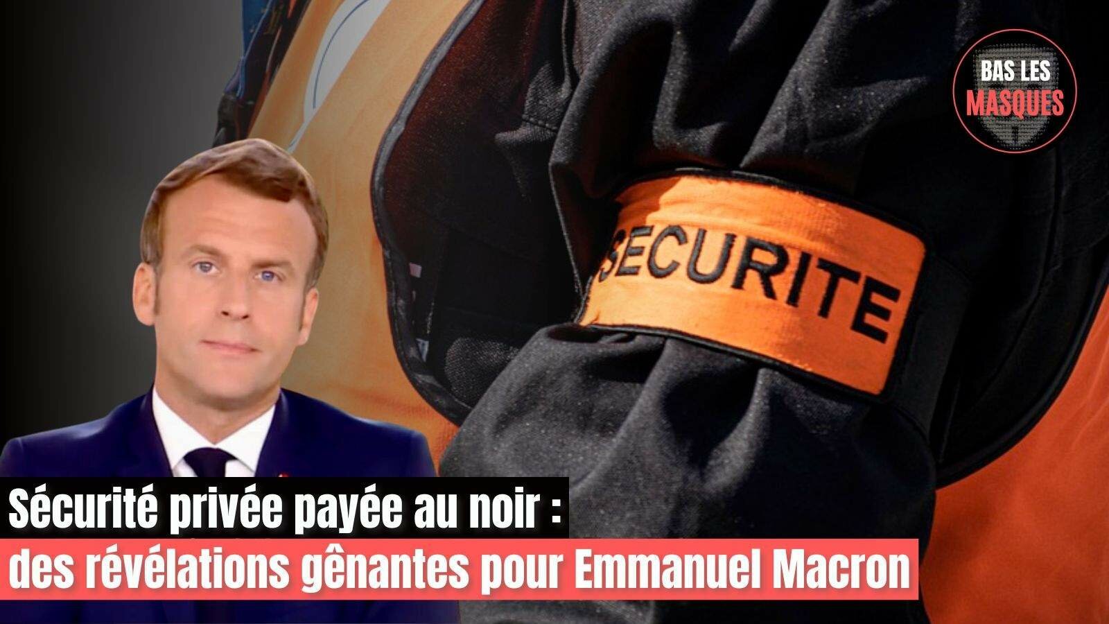 Sécurité privée payée au noir : des révélations gênantes pour Emmanuel Macron Sécurité privée payée au noir : des révélations gênantes pour Emmanuel Macron
